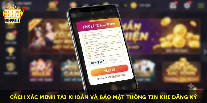 Cách xác minh tài khoản và bảo mật thông tin khi đăng ký