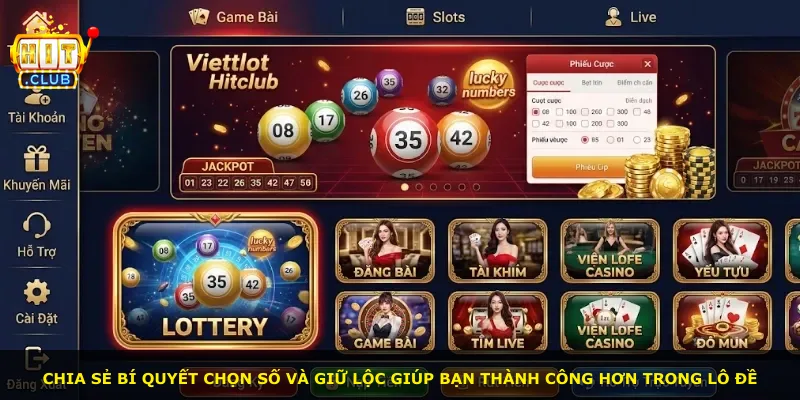 Chia sẻ bí quyết chọn số và giữ lộc giúp bạn thành công hơn trong lô đề