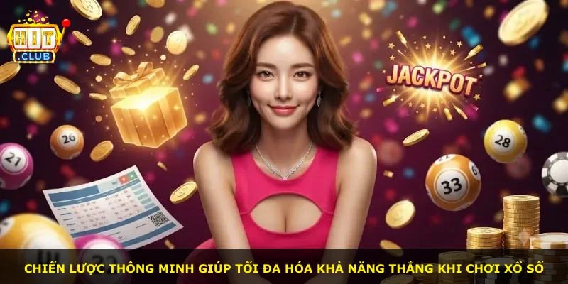 Chiến lược thông minh giúp tối đa hóa khả năng thắng khi chơi xổ số