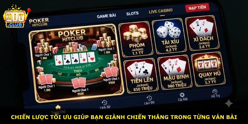 Chiến lược tối ưu giúp bạn giành chiến thắng trong từng ván bài