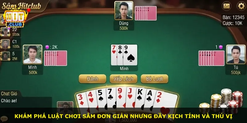 Khám phá luật chơi Sâm đơn giản nhưng đầy kịch tính và thú vị