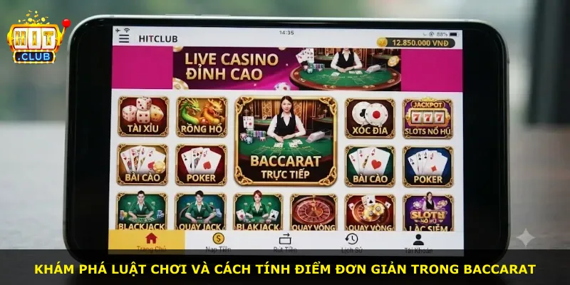 Khám phá luật chơi và cách tính điểm đơn giản trong Baccarat