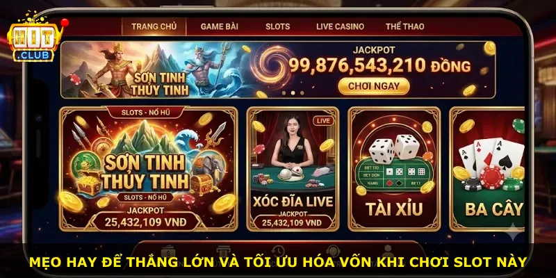 Mẹo hay để thắng lớn và tối ưu hóa vốn khi chơi slot này