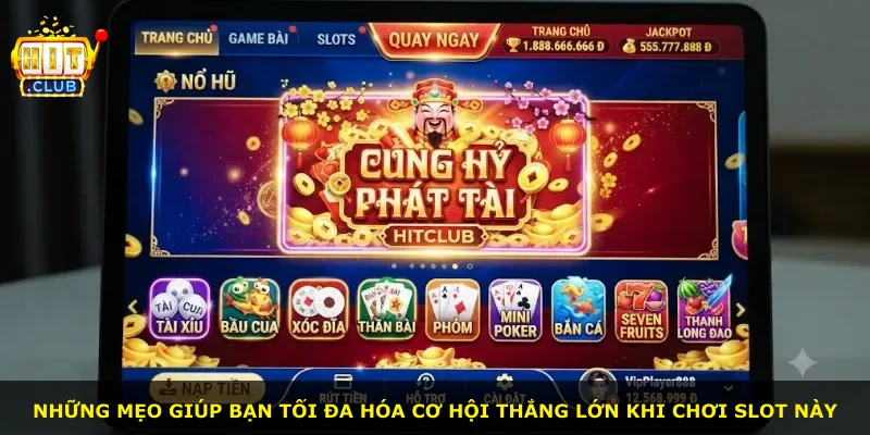 Những mẹo giúp bạn tối đa hóa cơ hội thắng lớn khi chơi slot này