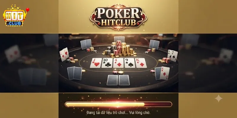 Poker Hitclub Trải Nghiệm Sảnh Bài Đỉnh Cao Cho Tín Đồ Mê Chiến Thuật