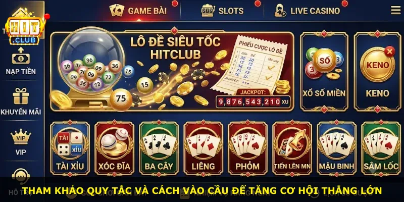 Tham khảo quy tắc và cách vào cầu để tăng cơ hội thắng lớn