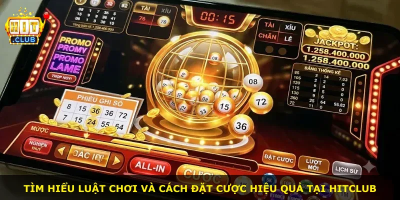 Tìm hiểu luật chơi và cách đặt cược hiệu quả tại Hitclub